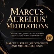 Marcus Aurelius' Meditations: Original Text, Plain English Summary, and Practical In-Depth Commentary (Unabridged) - Jordan Cohen, Michael Ojee-Jones & Marcus Auerlius