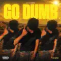 GO DUMB