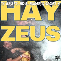 Hay Zeus (feat. Ed E. Ruger & Sadat X) - Single - Ty Bru