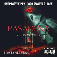 PASADENA VS. EVERYBODY (feat. PACO SWARTZ, JUST DAVE & G-LAFF) - Single - Snaptastik Pen