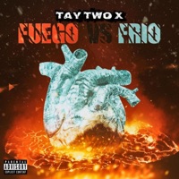 Fuego vs Frio - EP - Tay Two X