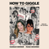 How to Giggle (Unabridged) - Hannah Berner & Paige DeSorbo