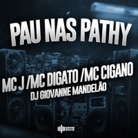 Pau nas Pathy - Single - Mc J, MC Digato, MC Cigano & Dj Giovanne Mandelão