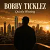 Bobby Ticklez - Quietly Winning