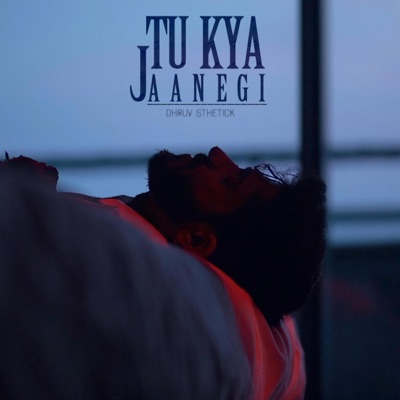 Tu Kya Jaanegi - Single