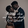 Hold Me Close And Love Me Slowly - Single