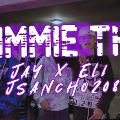 Gimmie tha (feat. Eli G & Jsancho) - Single