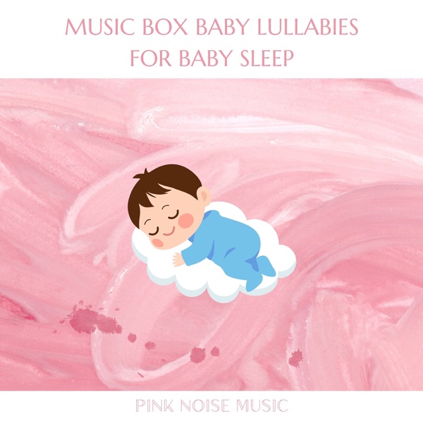 Music Box Baby Lullabies for Baby Sleep (Pink Noise)