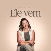 Ele Vem (feat. Wesley Moreira & Fran Caroline) - Single - Fabiana Araujo