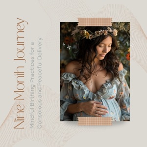Mindful Birthing Practices for a Conscious and Peaceful Delivery