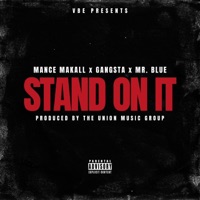 Stand On It (feat. Gangsta & Mr. Blue) - Single - Mance Makall