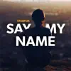 Say My Name
