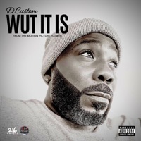 Wut It Is - Single - D.Custom
