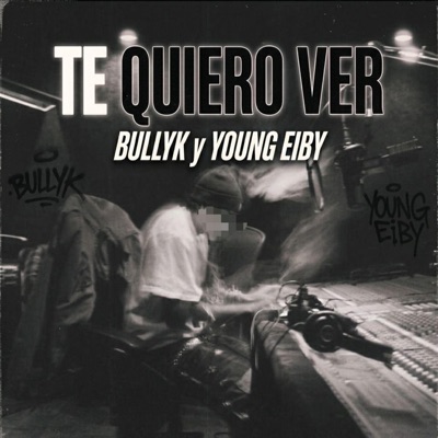 Te Quiero Ver (feat. Young Eiby) - Single
