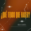 ¿Qué Tengo Que Hacer? - Sebas Garreta