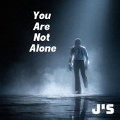 You Are Not Alone (Soul)