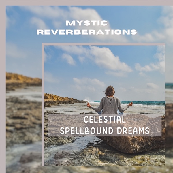 Celestial Spellbound Dreams