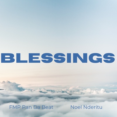 Blessings (feat. Noel Nderitu) - Single