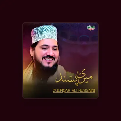 Listen to Zulfiqar Ali Hussaini, watch music videos, read bio, see tour dates & more!