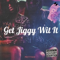 Get Jiggy Wit It - Single - Pretty Ash
