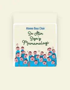 收听 Ateneo Boys Choir、观看音乐视频、阅读小传、查看巡演日期等 ！