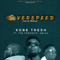 Overspeed (feat. The Township & Belac360) - Single - Kobe Tresh
