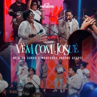 Vem Com Josué (Ao Vivo) - Single - Néia Do Surdo & Marcados Pagode Gospel