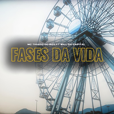 Fases da Vida (feat. Will da capital) - Single