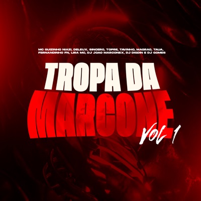 Tropa da Marcone Vol 1.0 (feat. Mc Capelinha, MC Tavinho, MC LEKÃO, Digdin, Mc Tauã, MC CAROL 011, MC Topre & DJ Gomes) - Single