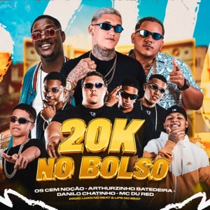 20k no Bolso (feat. Luan No Beat, Danilo Chatinho & Lipe no beat)
