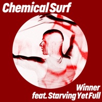 Chemical Surf & STARVING YET FULL - Winner