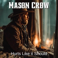 Hurts Like It Should - Single - Mason Crow