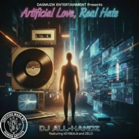 Artificial Love, Real Hate (feat. Keybeaux & Zelo) - Single - DJ ALL-HANDZ