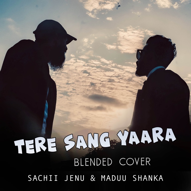 Tere Sang Yaara (Blended Cover) Sachii Jenu Maduu Shanka: Song Tere Sang Yaara (Blended Cover) Sachii Jenu Maduu Shanka: Song