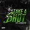 Take a Shot (feat. LilzUmadethis) - Ty Lo lyrics