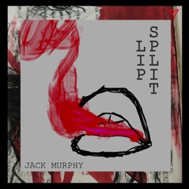 Split Lip (Demo) Jack Murphy