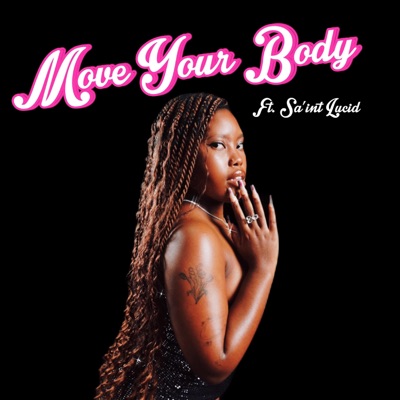 Move Your Body (feat. Sa'int Lucid) - Single
