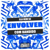 Ela Vem Se Envolver Com Bandido - Single - Mc Magrinho, Mc Lobinho & DJ AD