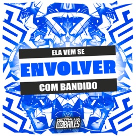 Ela Vem Se Envolver Com Bandido Mc Magrinho, Mc Lobinho & DJ AD