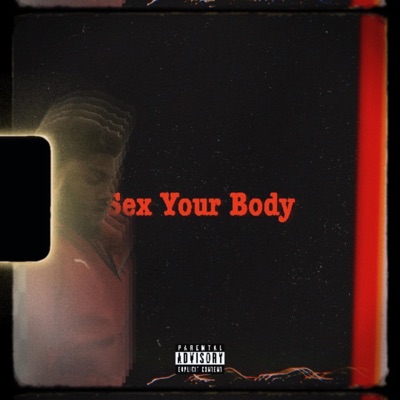 S.E.X Your Body - Single