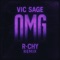 Vic Sage - OMG (R-CHY Remix) - R-CHY & Vic Sage lyrics
