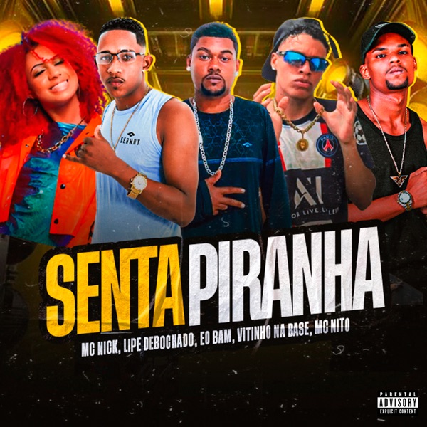 Senta Piranha (feat. Mc Nick & MC Nito)