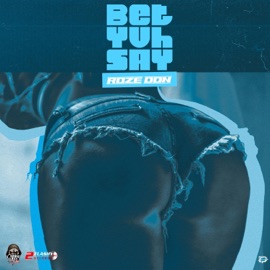 Bet Yuh Say Roze Don
