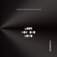 Look How She Move (feat. Nino Ru & Jon Loch) - Single - Montez