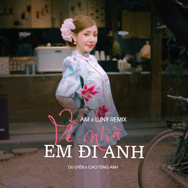 Về Nhà Em Đi Anh (AM x LUNY Remix) - Single