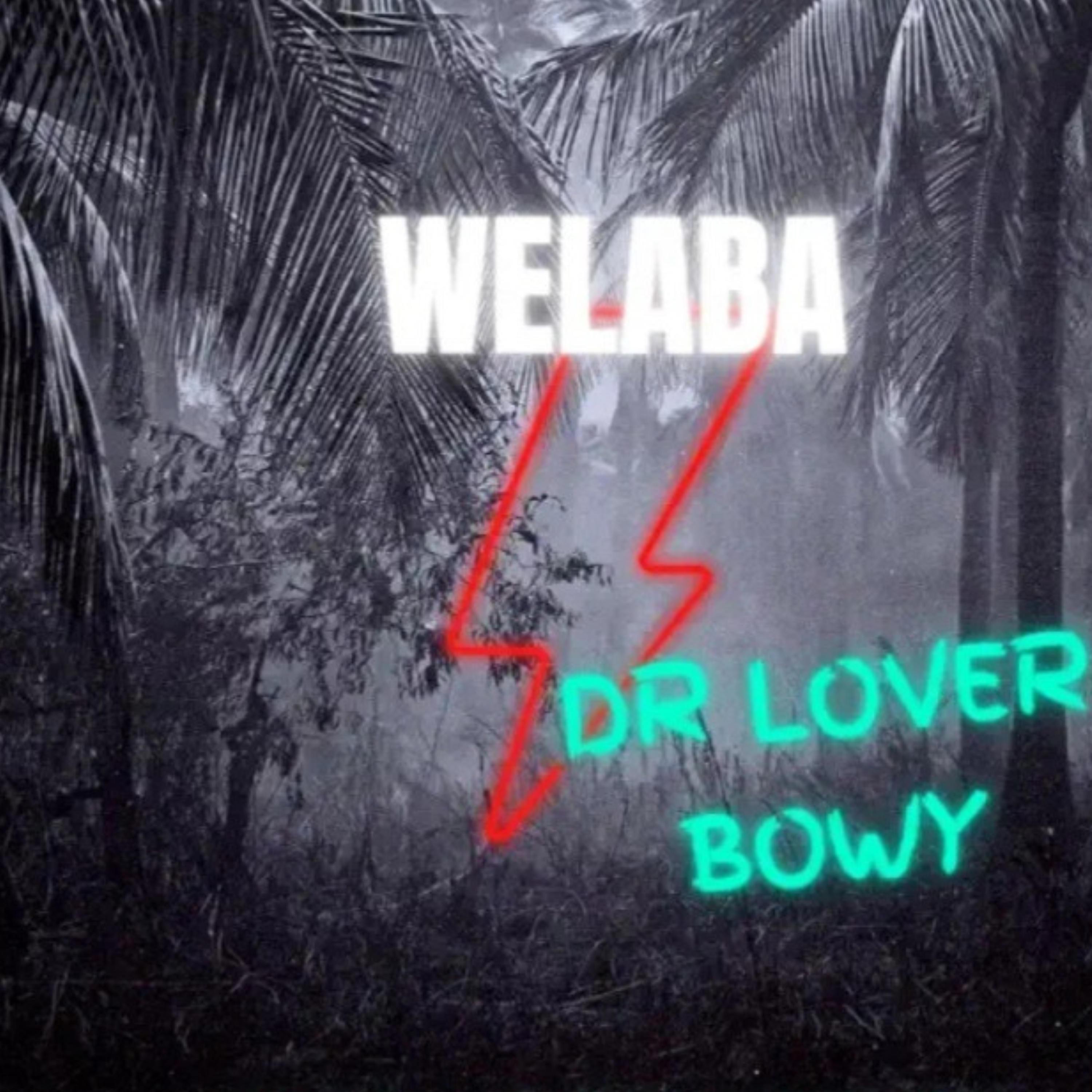DR LOVER BOWY - welaba by Dr Lover Bowy