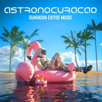 ASTRONOCURACAO (Special Version) - Single - GUARACHA EXITOS MUSIC