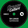 Supergood (Extended Mix) - Da Lukas