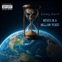 Never In A Million Years - Single - RiVal Ru$t