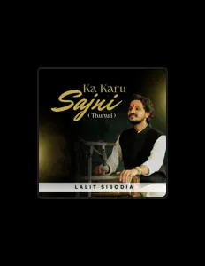 Listen to Lalit Sisodia, watch music videos, read bio, see tour dates & more!